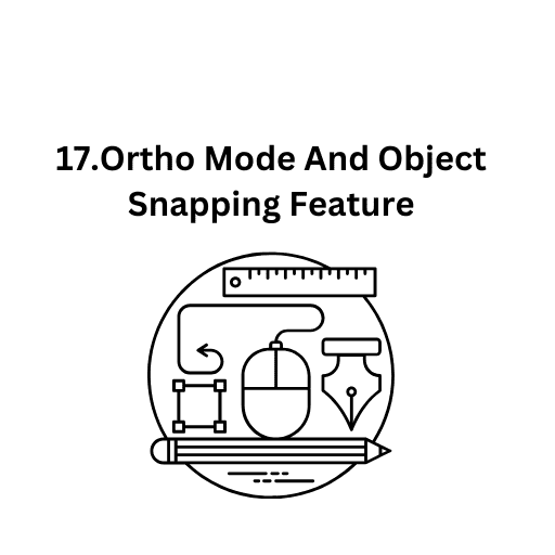 17.Ortho Mode And Object Snapping Feature